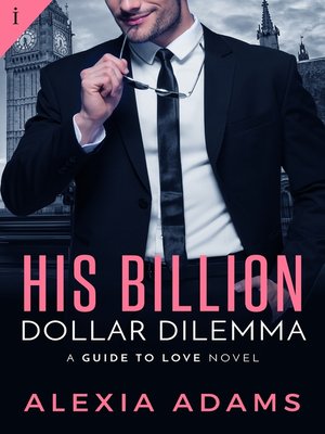 cover image of His Billion-Dollar Dilemma